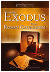 My Exodus From Roman Catholism